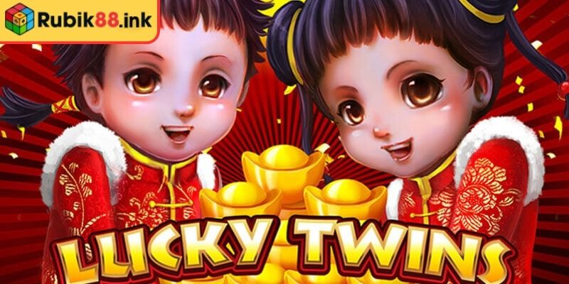 Nổ Hũ Lucky Twins Rubik88 – Nhân Đôi Vận May Kích Nổ Thưởng 1 Khám phá siêu phẩm Nổ hũ Lucky Twins Rubik88